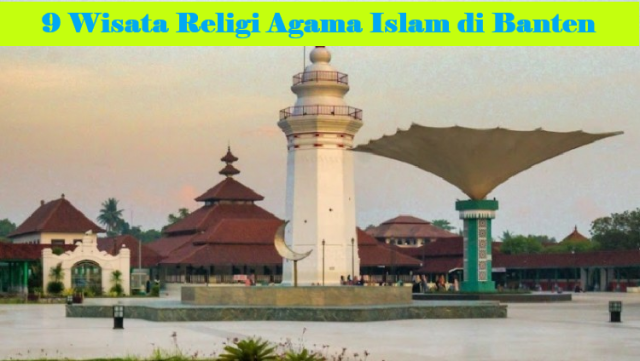 9 Wisata Religi Agama Islam di Banten
