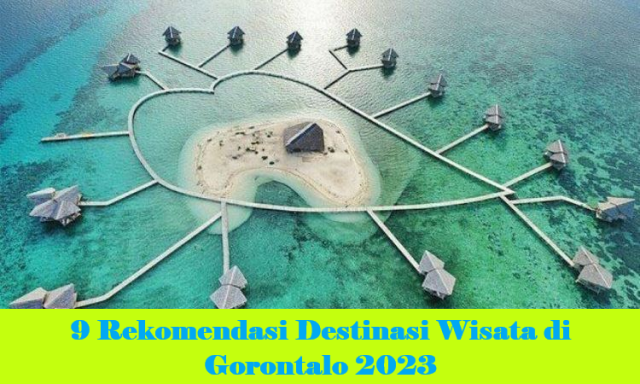9 Rekomendasi Destinasi Wisata di Gorontalo 2023