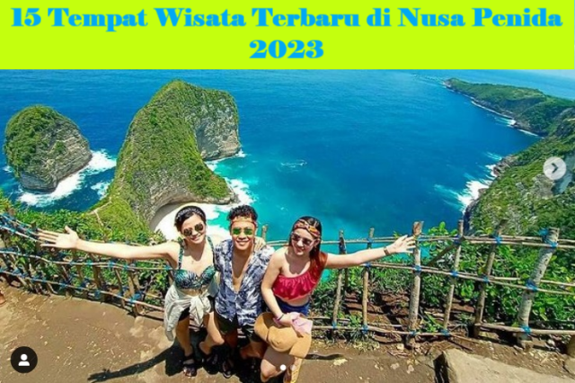 15 Tempat Wisata Terbaru di Nusa Penida 2023